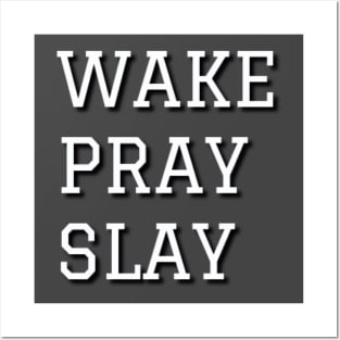 Wake Pray Slay Posters and Art